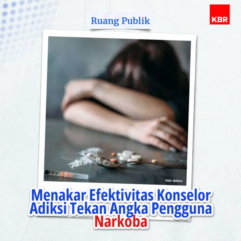 Menakar Efektivitas Konselor Adiksi Tekan Angka Pengguna Narkoba