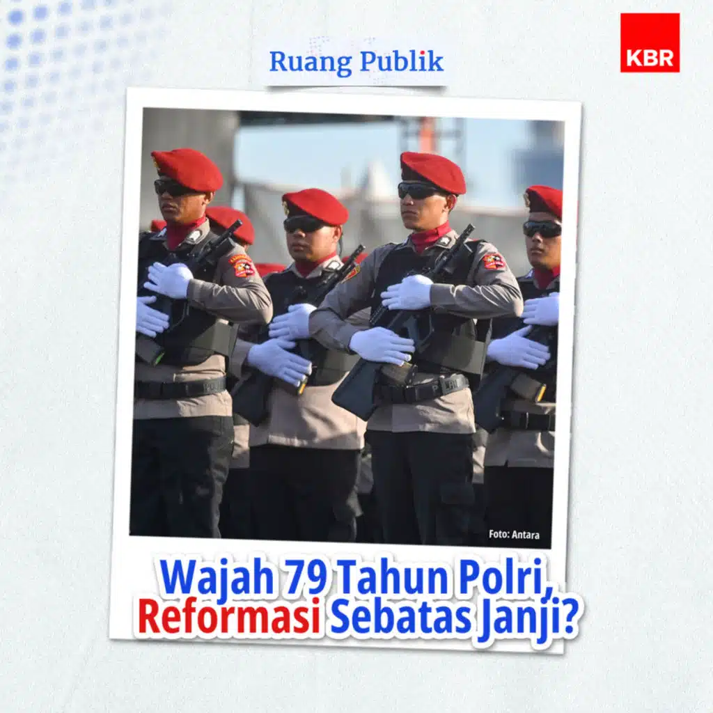 Wajah 79 Tahun Polri Reformasi Sebatas Janji?