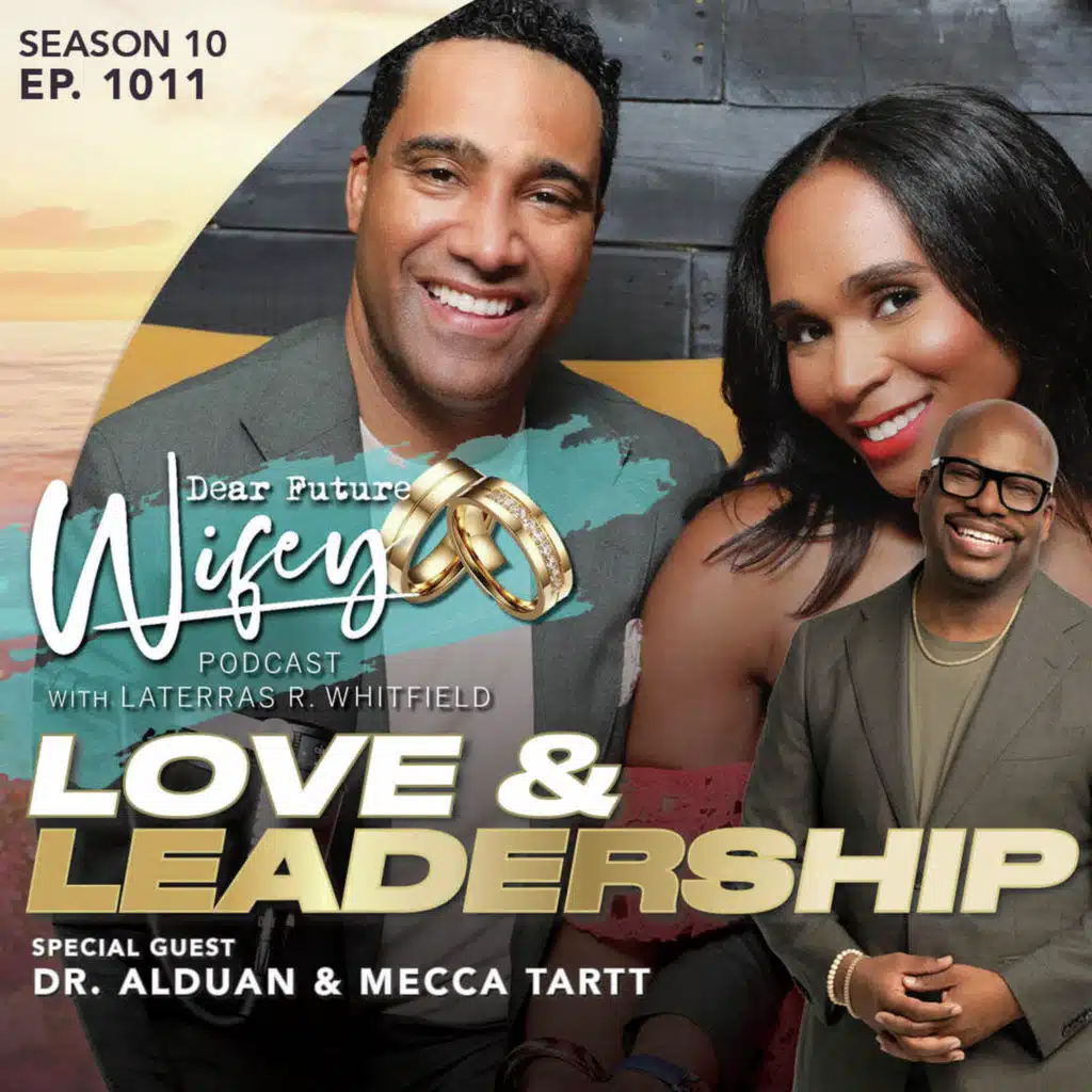 Love & Leadership (Guests: Dr. Alduan & Mecca Tartt)