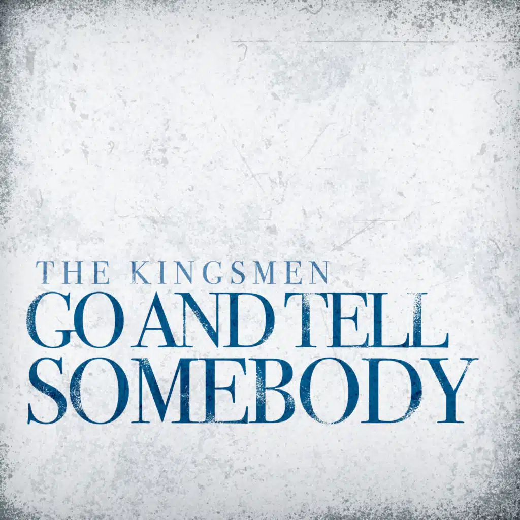 Go and Tell Somebody