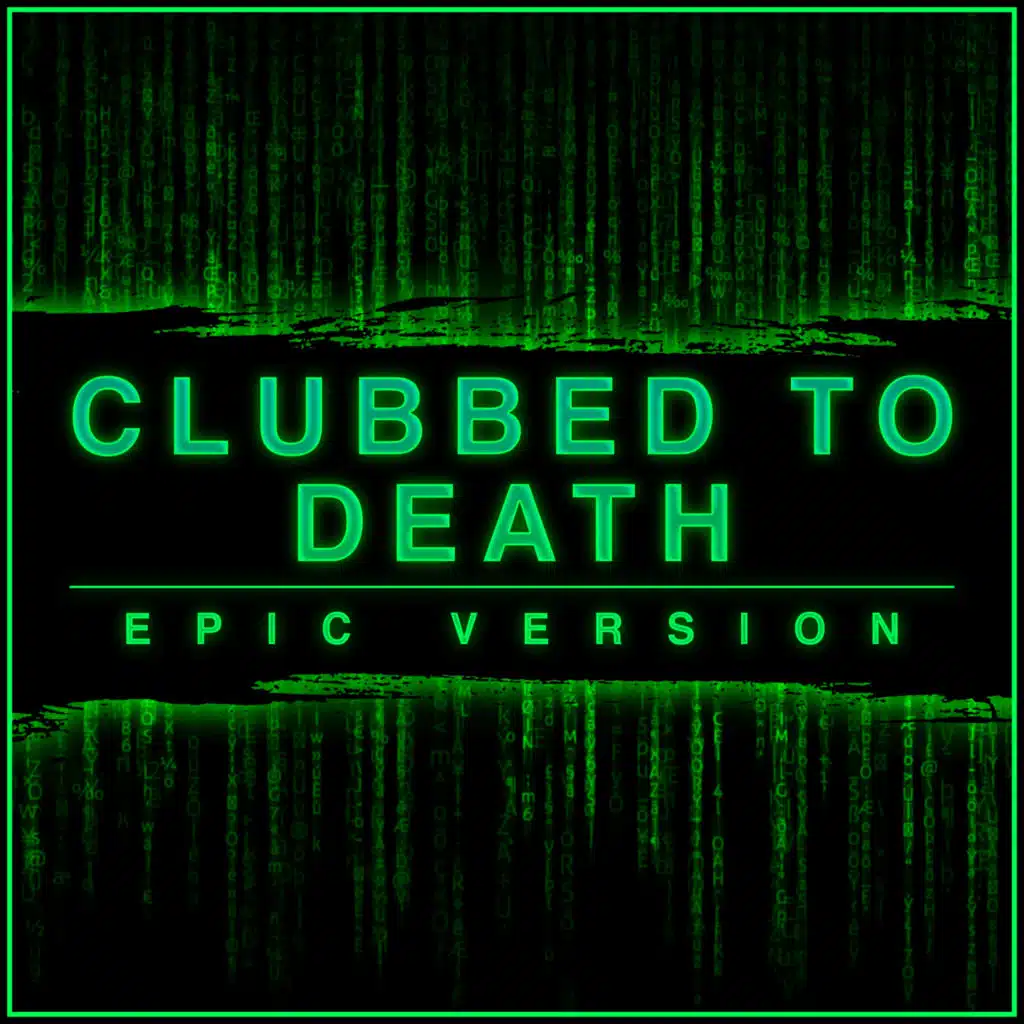 Clubbed to Death (Epic Version)
