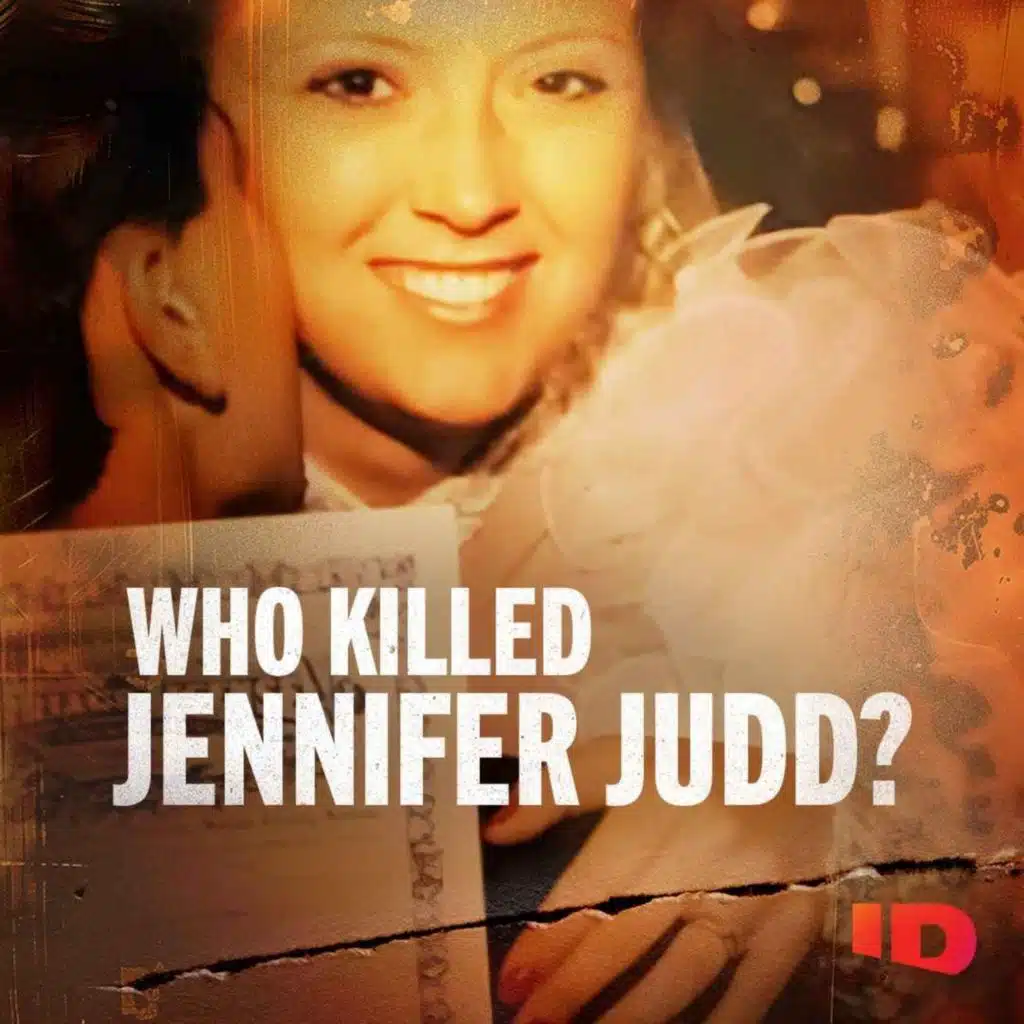 Ep.4: Suspect No. 1 - Who Killed Jennifer Judd?