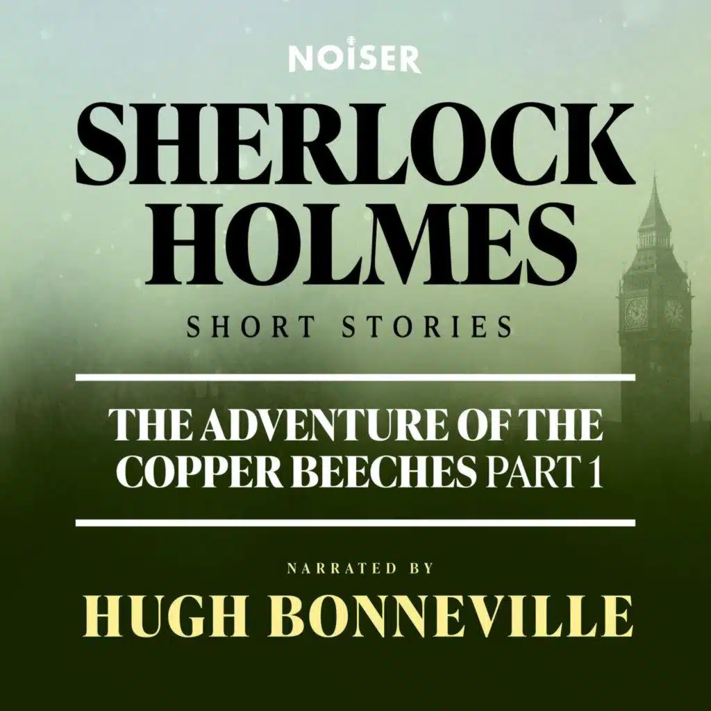 The Adventure of the Copper Beeches: Part One