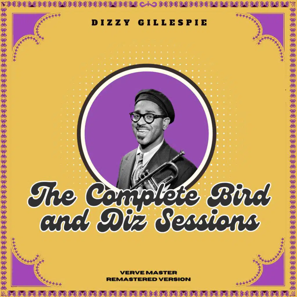 The Complete Bird and Diz Sessions (Verve Master, Remastered Version)