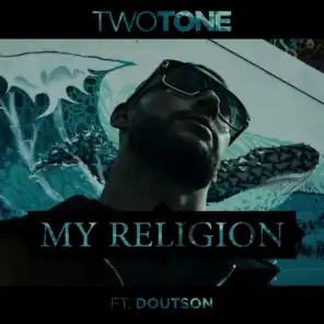 My Religion (feat. Doutson)