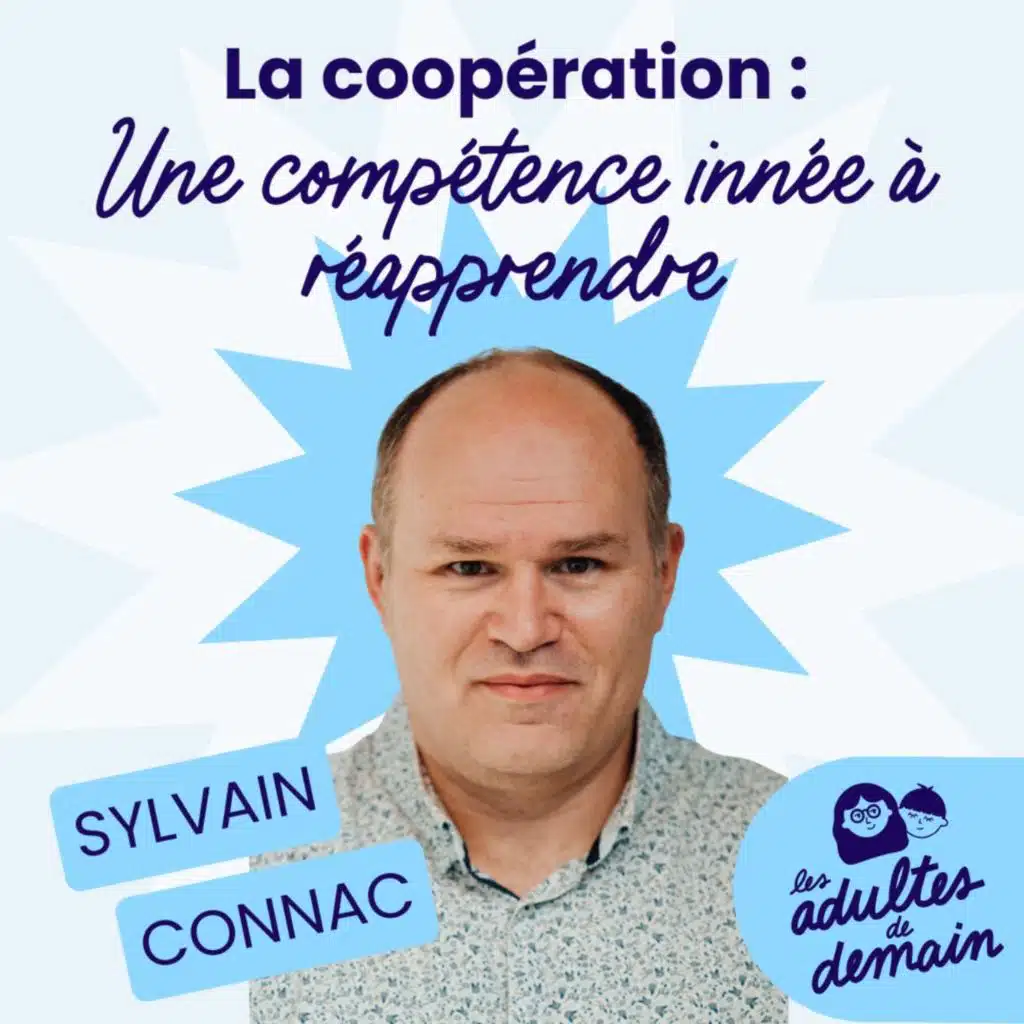 La coopération : une compétence innée à réapprendre - Sylvain Connac - #239
