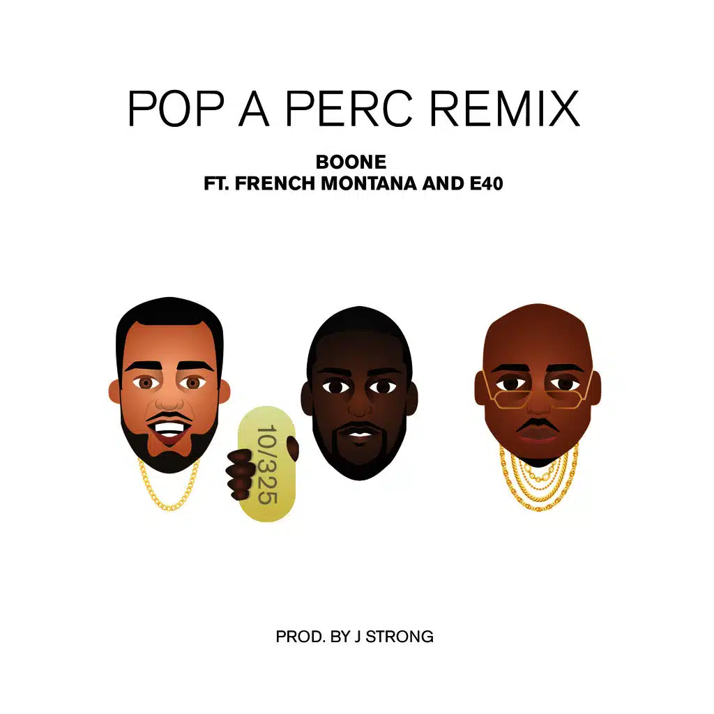 Pop a Perc (Remix) [feat. French Montana & E-40]