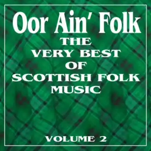 Oor Ain' Folk: The Very Best of Scottish Music, Vol. 2