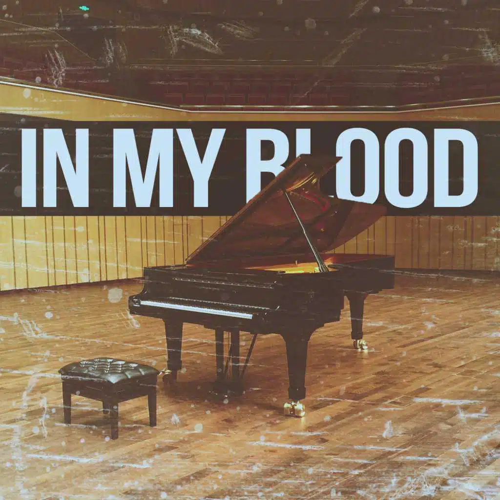 In My Blood (Piano Version)