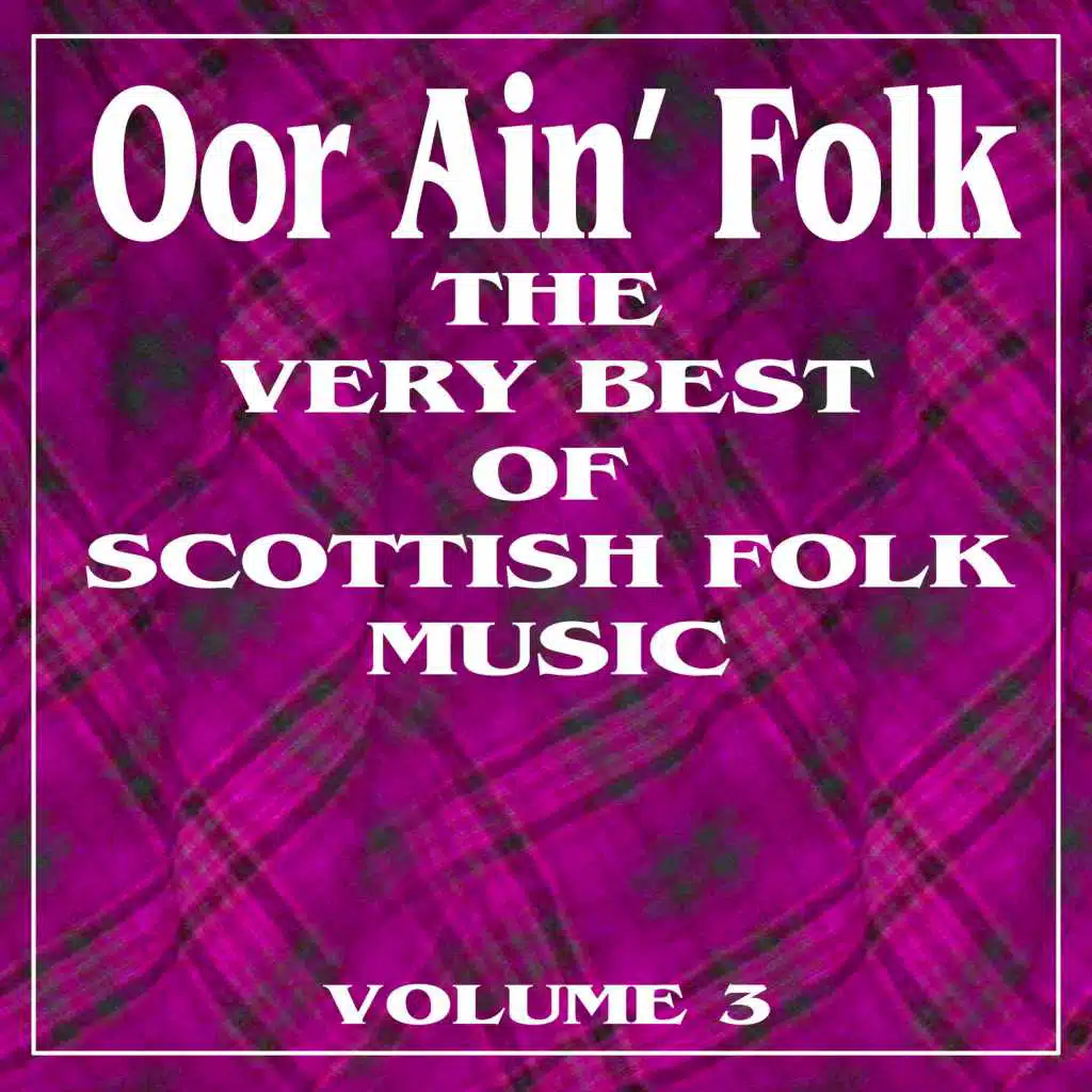 Oor Ain' Folk: The Very Best of Scottish Music, Vol. 3