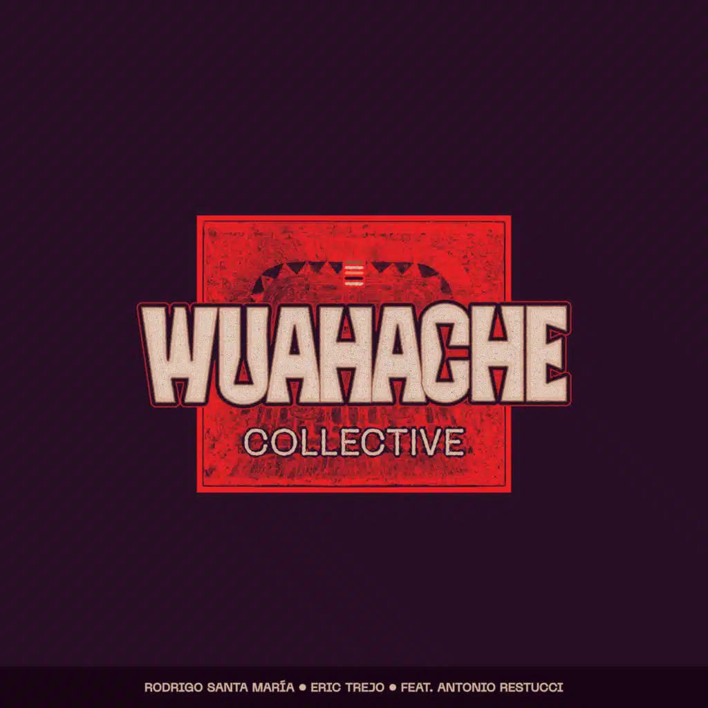 Wuahache Collective, Rodrigo Santa María & Eric Trejo