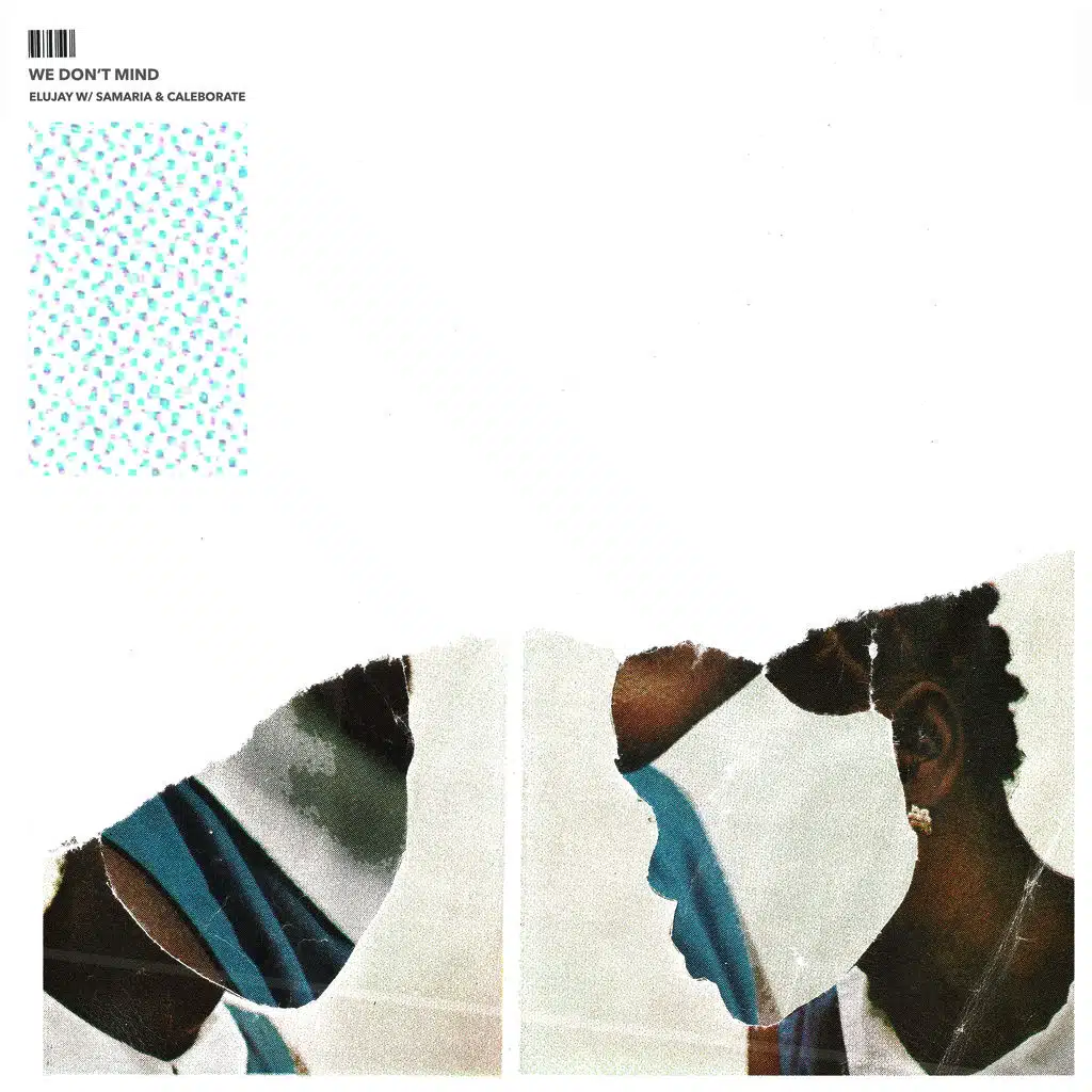 We Don't Mind (ft. Samaria & Caleborate)