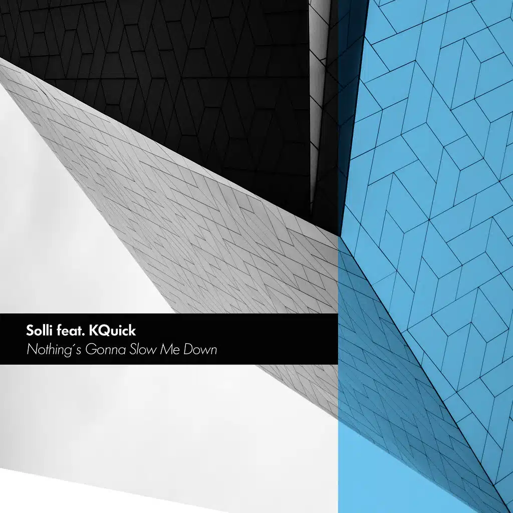 Nothing's Gonna Slow Me Down (feat. KQuick)