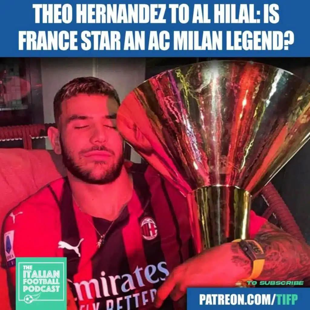 Theo Hernandez To Al Hilal: Is France Star An AC Milan Legend?
