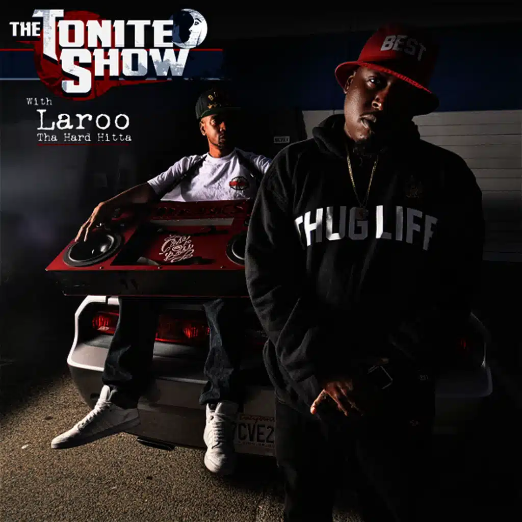 The Tonite Show with Laroo tha Hard Hitta