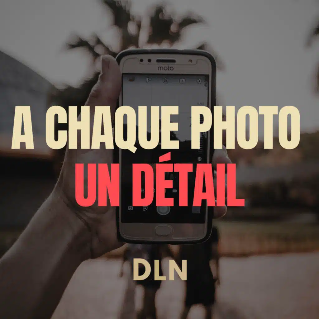 A chaque photo, un détail