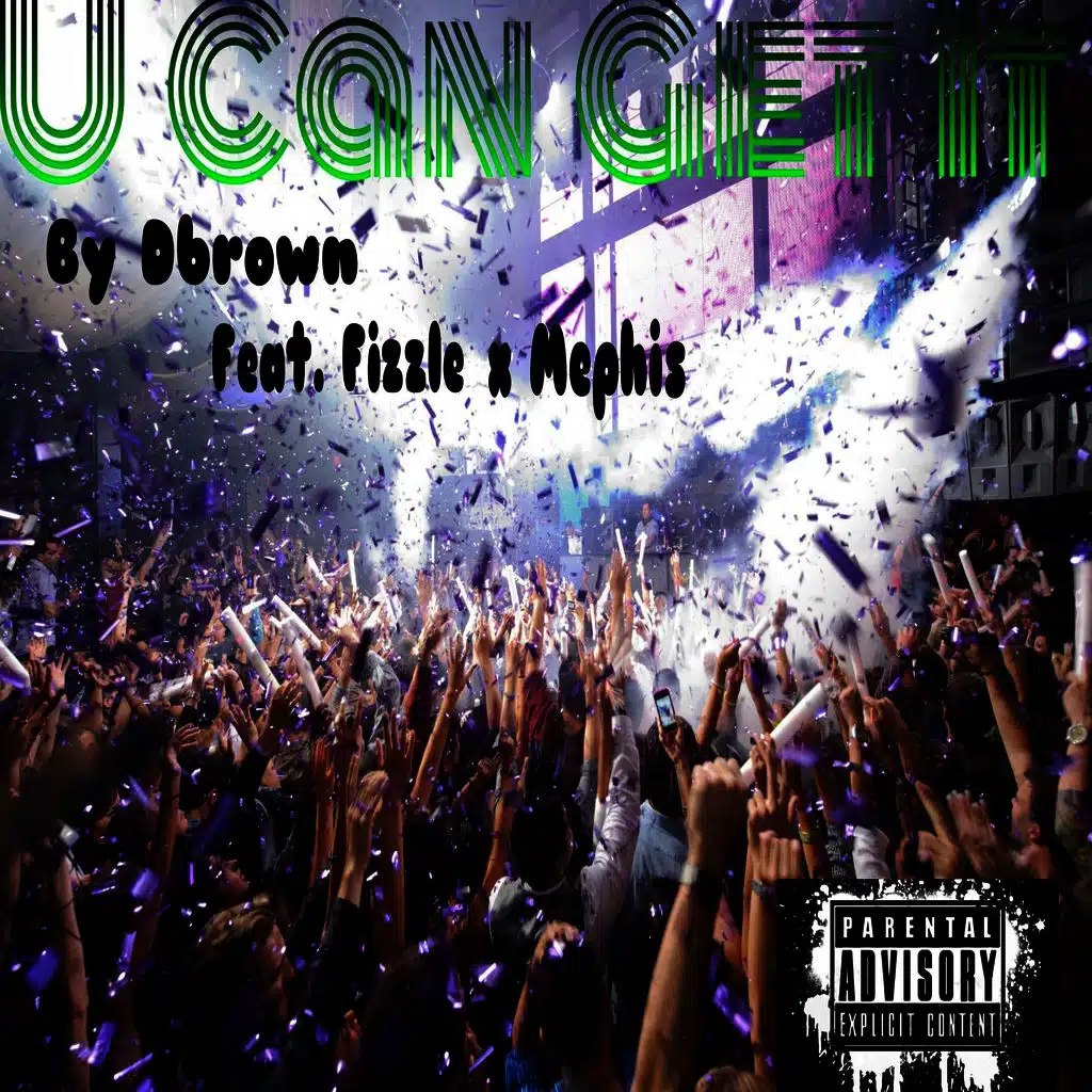 U Can Get It (ft. Fizzle & Mephis)