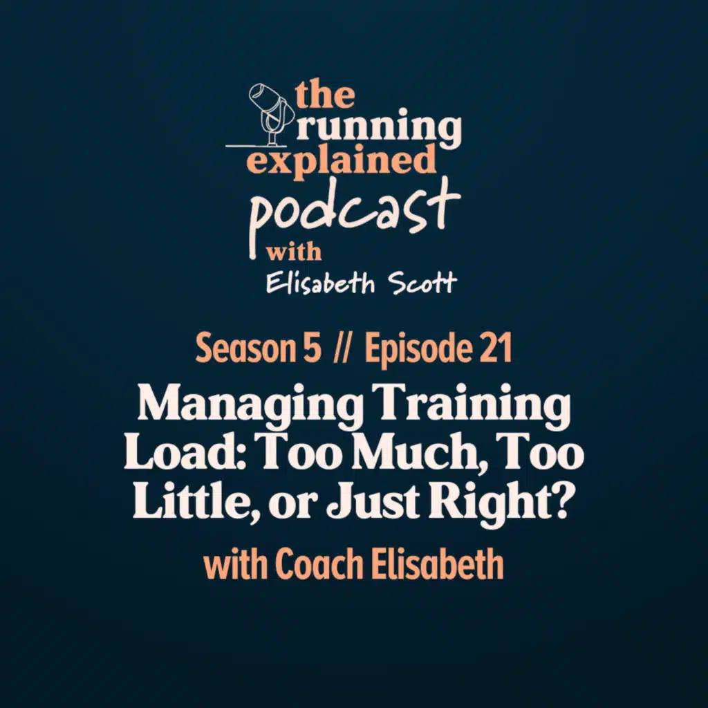 s5/e21 Training Load: Too Much, Too Little, or Just Right? with Coach Elisabeth
