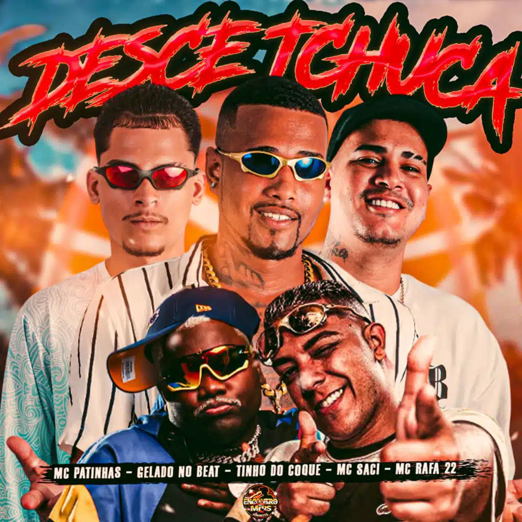 Desce Tchuca (feat. MC Saci & MC Rafa 22)