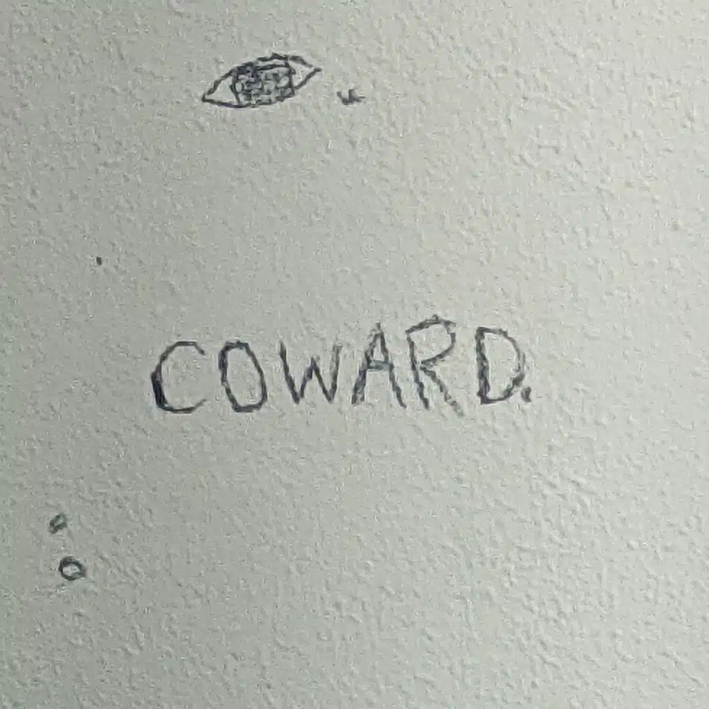 Coward.