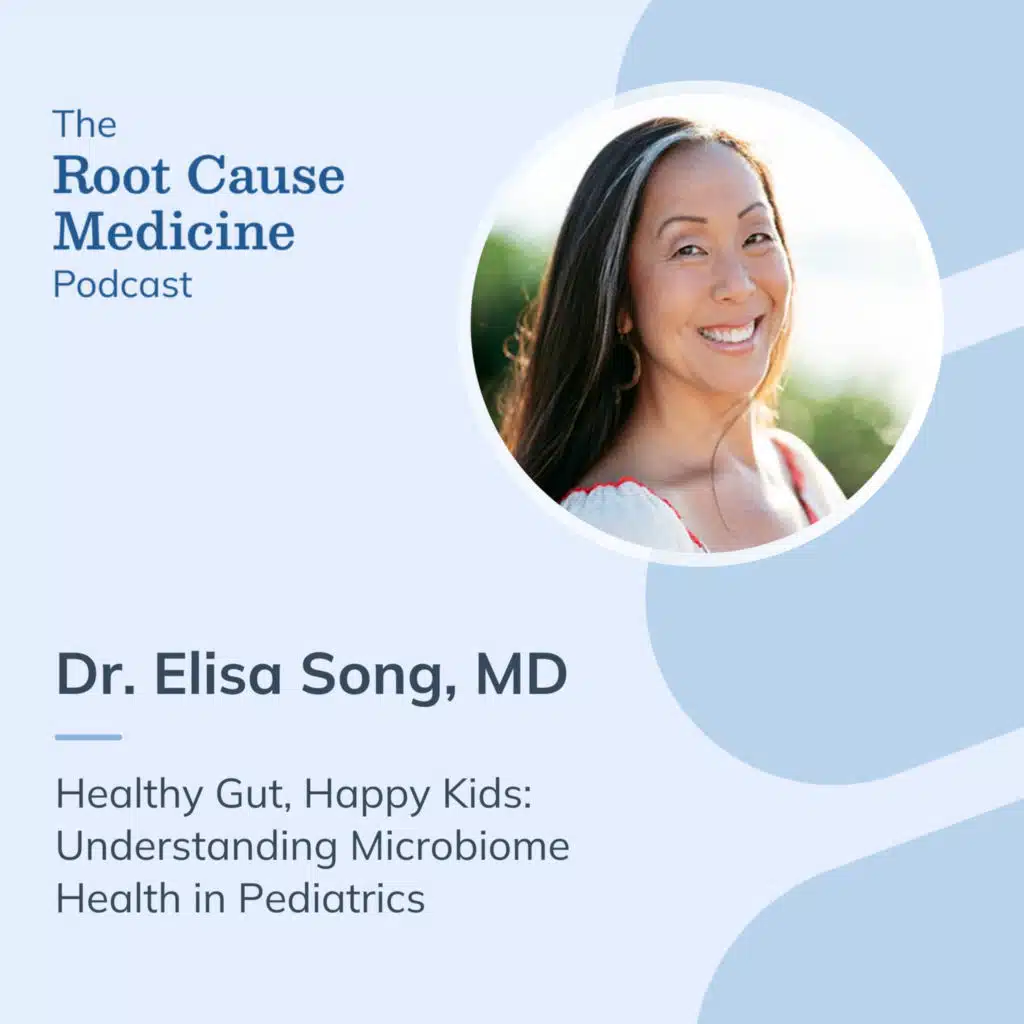 Healthy Gut, Happy Kids: Understanding Microbiome Health in Pediatrics with Dr. Elisa Song: Episode Rerun