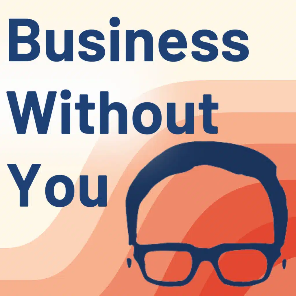 Build a Business That Runs Without You