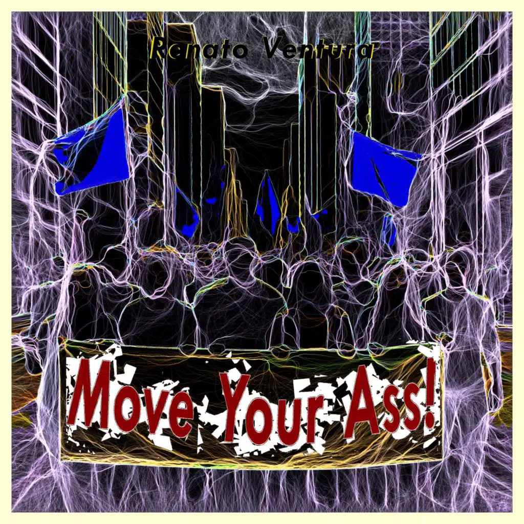 Move Your Ass!