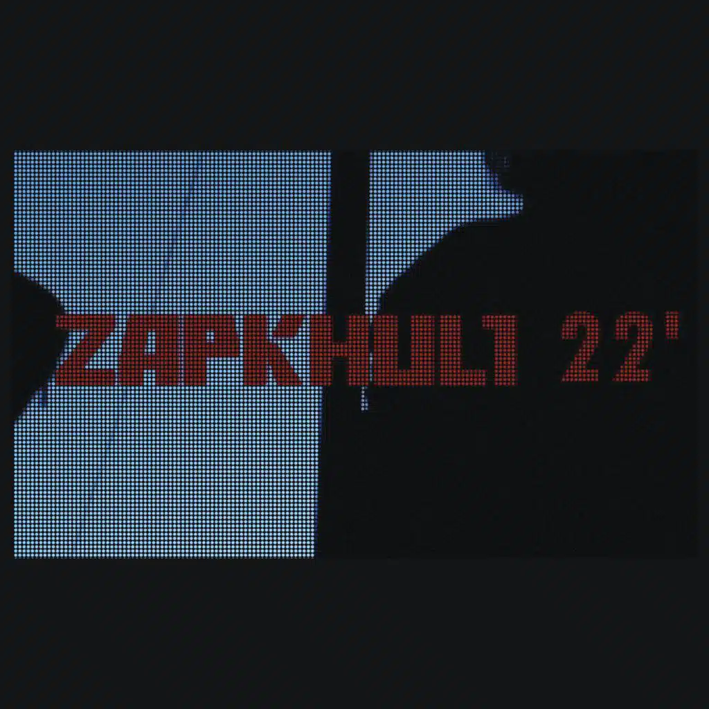 ZAPKHULI 22'
