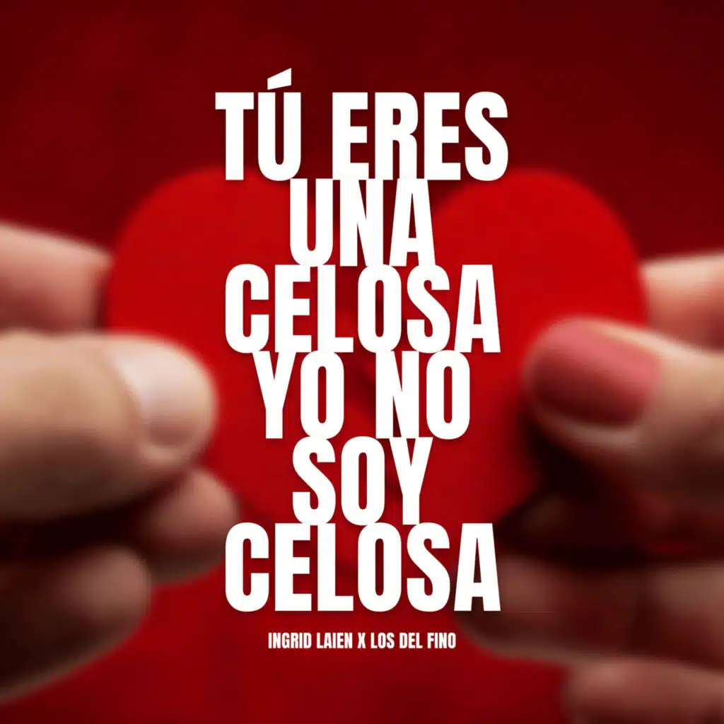 Tú Eres Una Celosa Yo No Soy Celosa