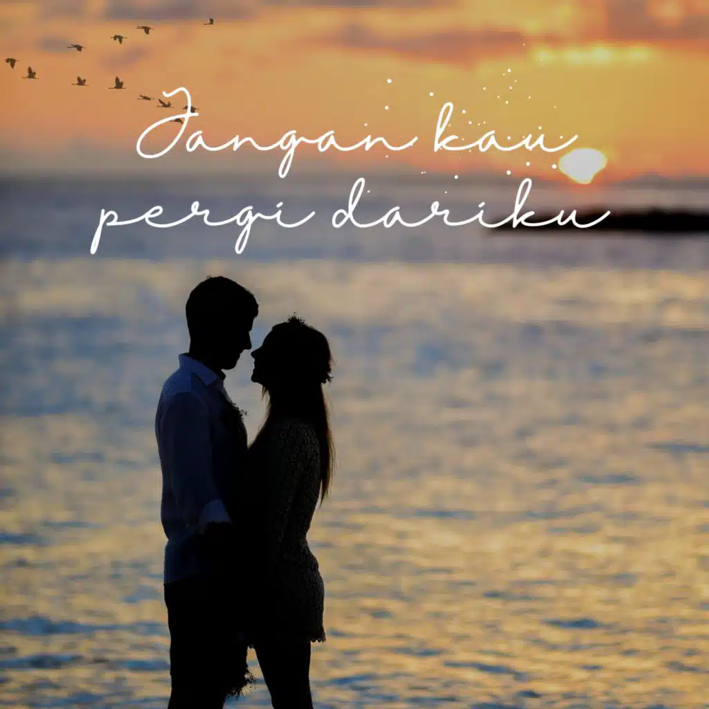 Jangan Kau Pergi Dariku