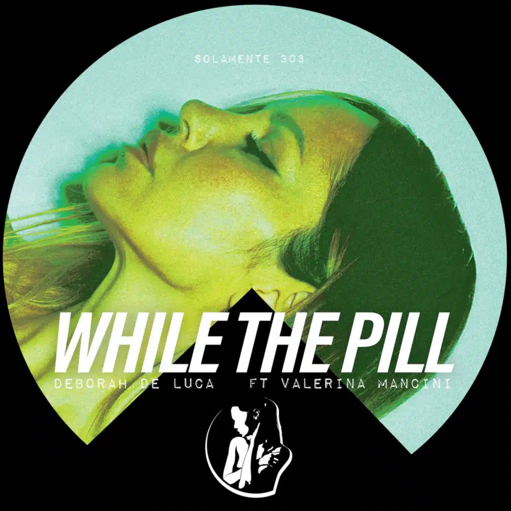 WHILE THE PILL (feat. Valeria Mancini)