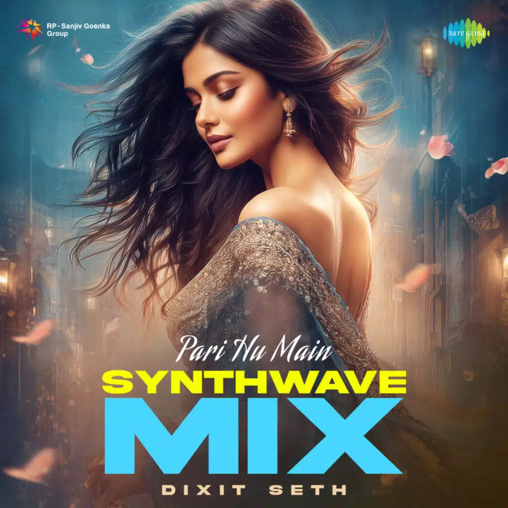 Pari Hu Main (SynthWave Mix) [feat. Dixit Seth]