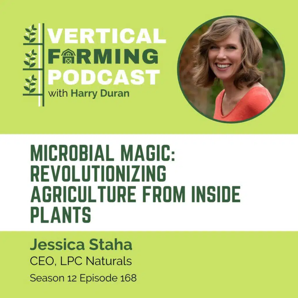 168: Microbial Magic: Revolutionizing Agriculture from Inside Plants with LPC Naturals’ Jessica Staha