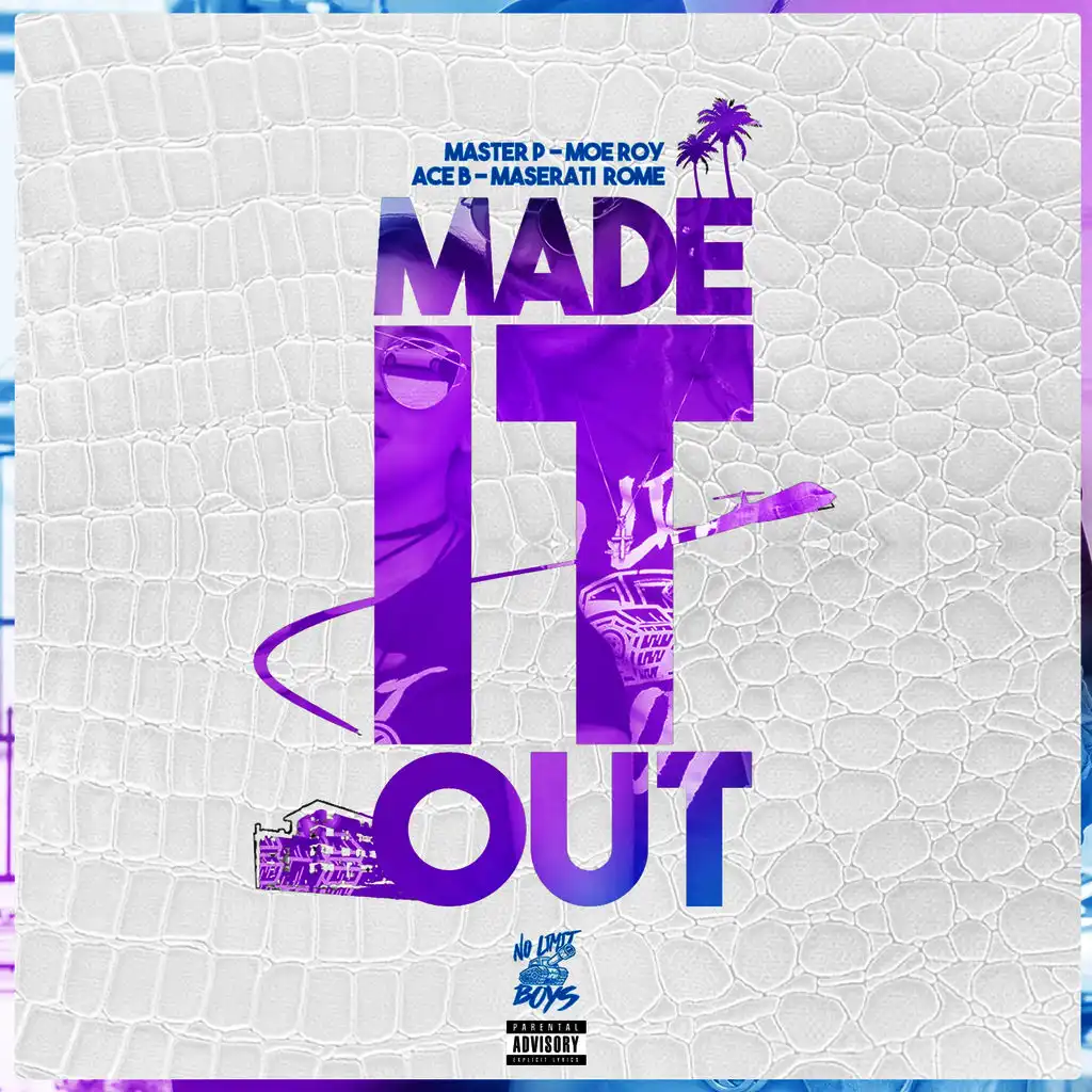 Made It Out (ft. Moe Roy, Ace B & Maserati Rome)