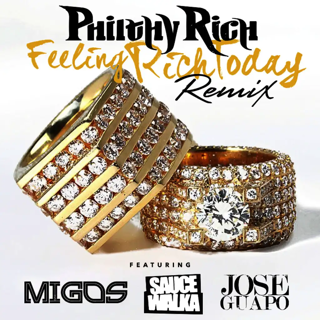 Feeling Rich Today (Remix) [feat. Migos, Sauce Walka & Jose Guapo]