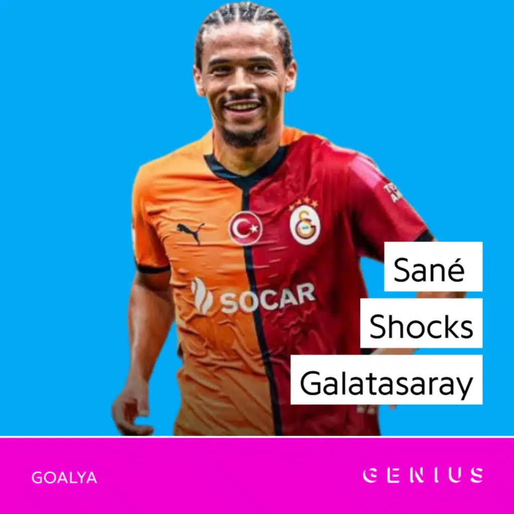Sané Shocks Europe: Galatasaray's €15M Steal & Champions League Ambitions Ignited!