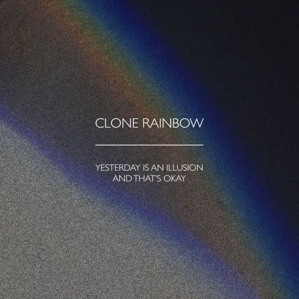 Yesterday Is An Illusion And That's Okay