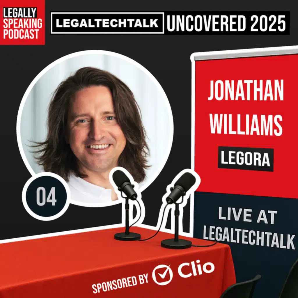 LegalTechTalk Uncovered 2025 - Jonathan Williams - E04