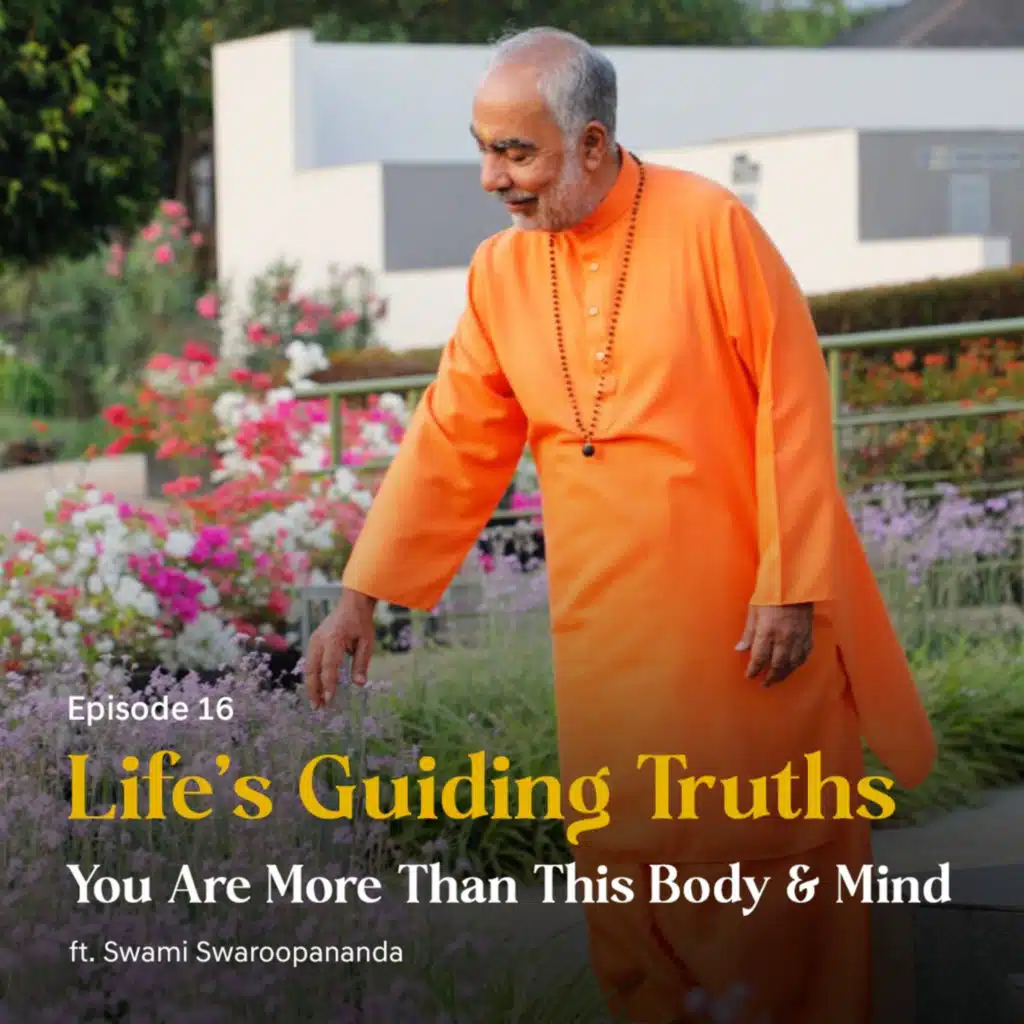You Are More Than This Body & Mind | Life’s Guiding Truths | Episode 16