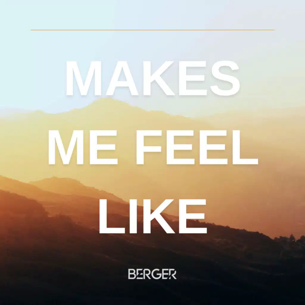Makes Me Feel Like