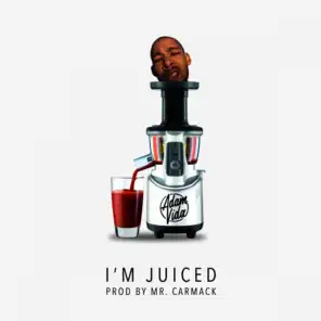 I'm Juiced (ft. Mr. Carmack)