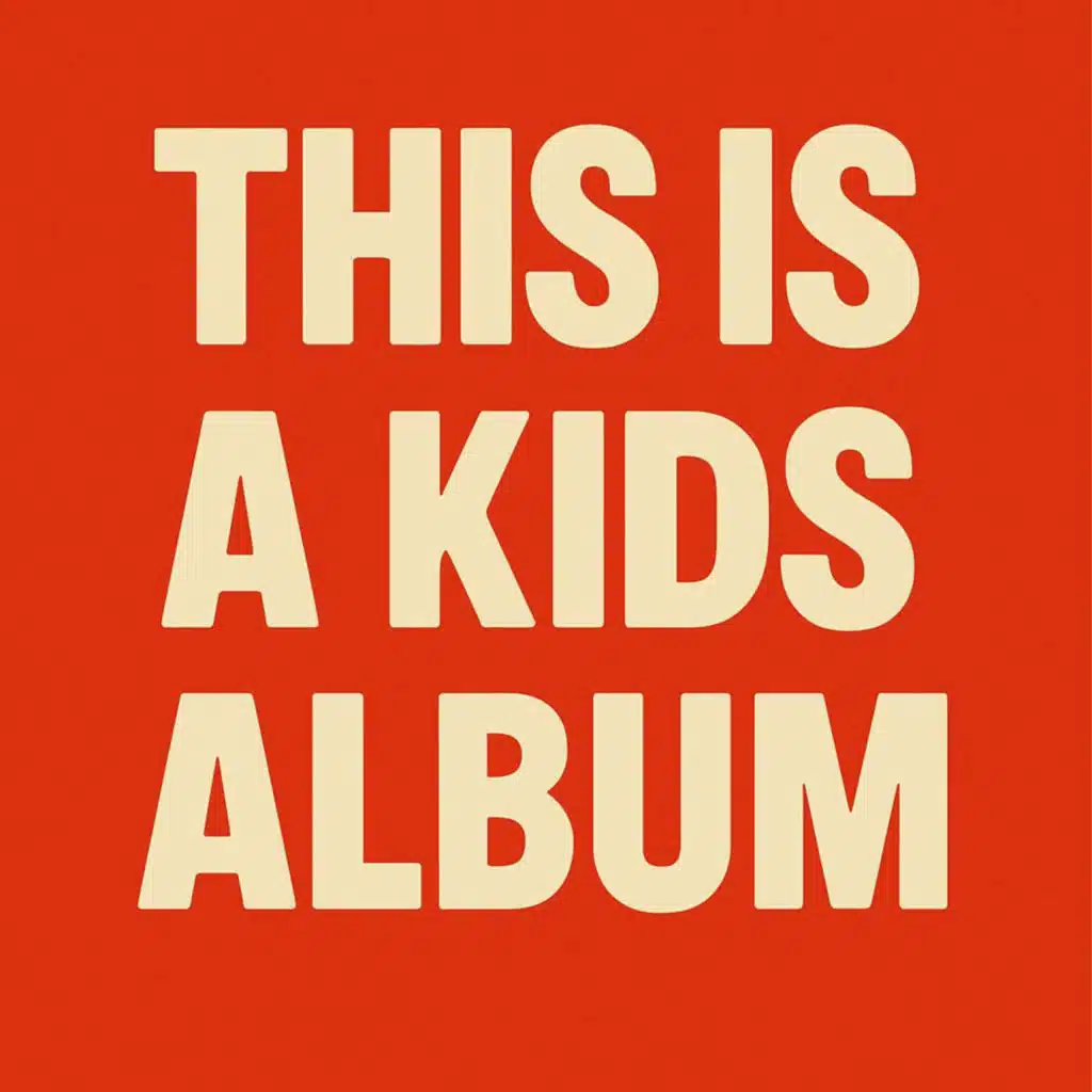 THIS IS A KIDS ALBUM