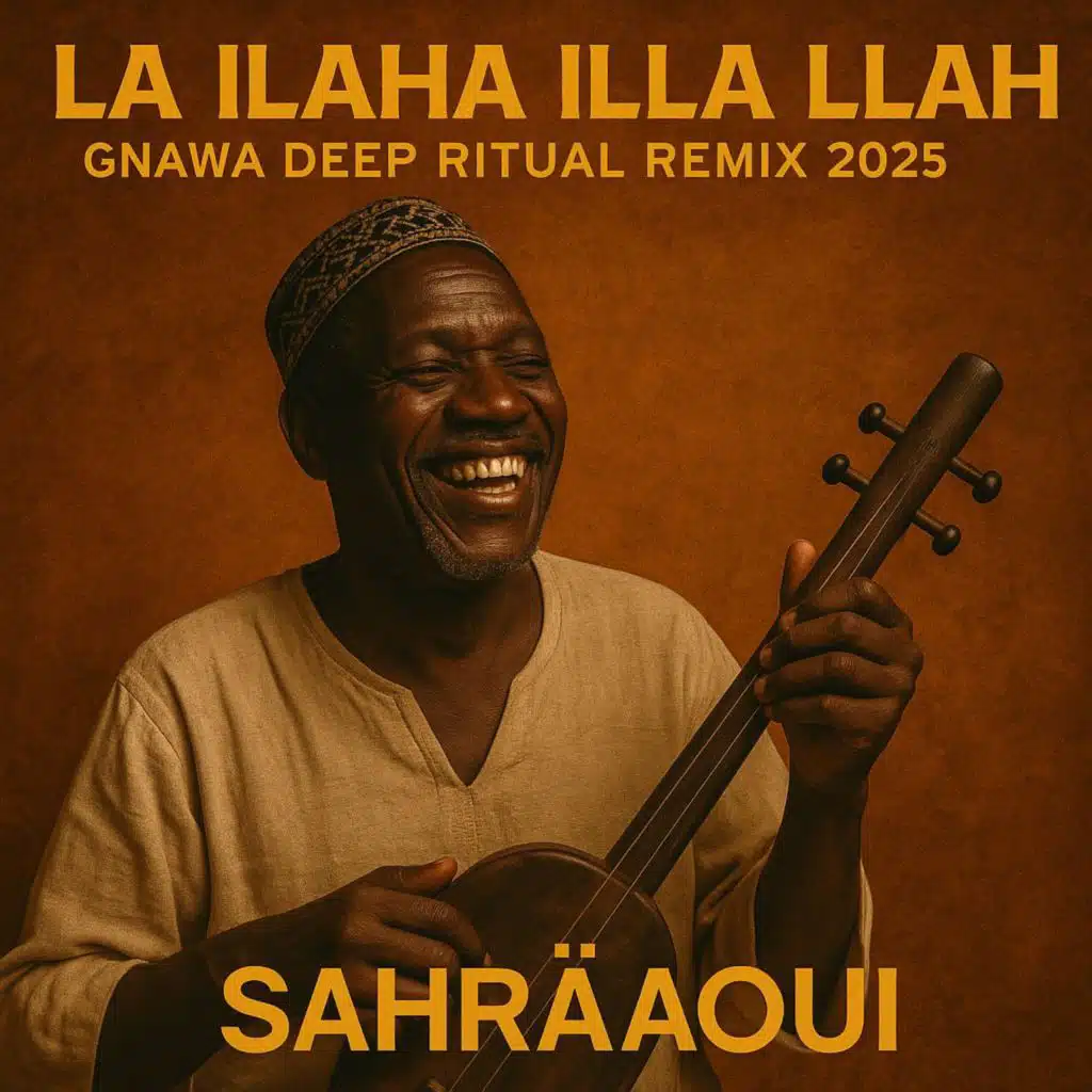 La Ilaha Illa Llah – Gnawa Deep House 2025