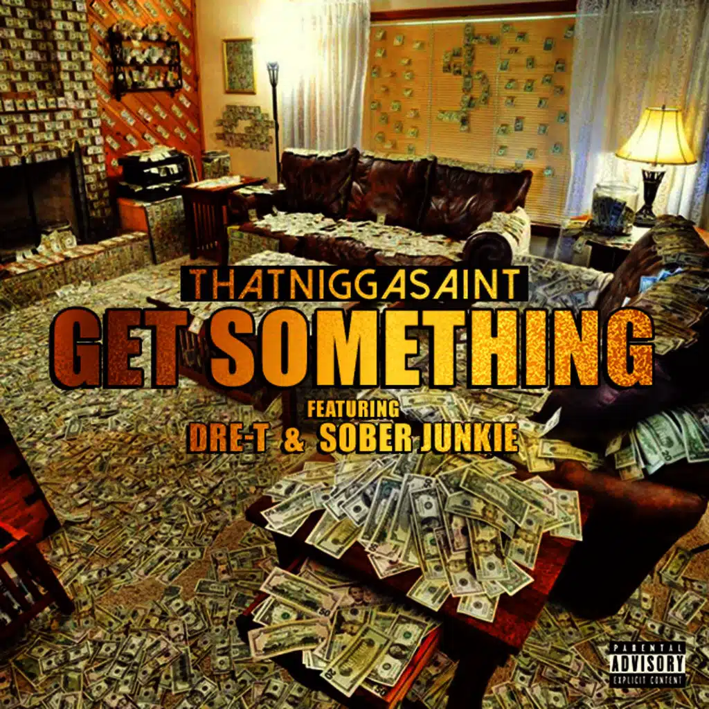 Get Something (ft. Dre-T & Sober Junkie)