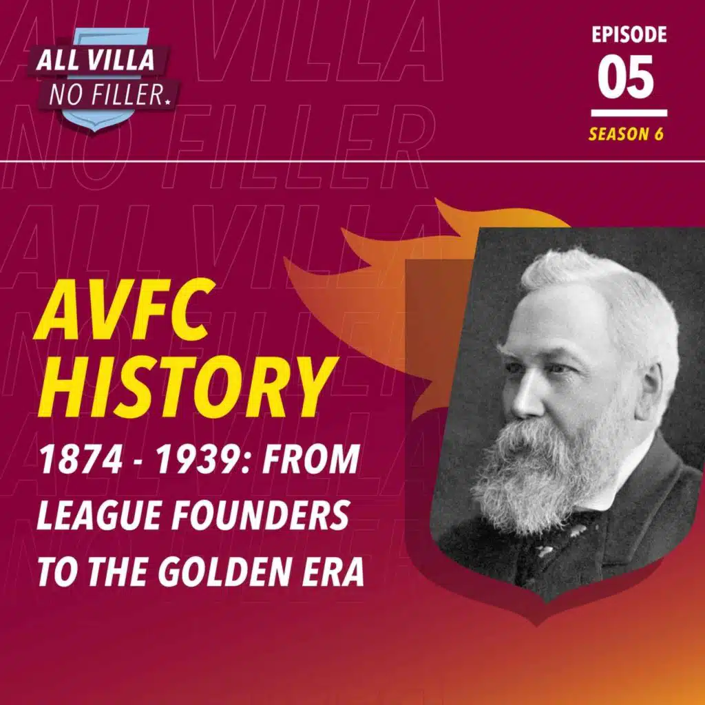 THE HISTORY OF ASTON VILLA | PART ONE | 1874-1939: FROM LEAGUE FOUNDERS TO THE GOLDEN ERA