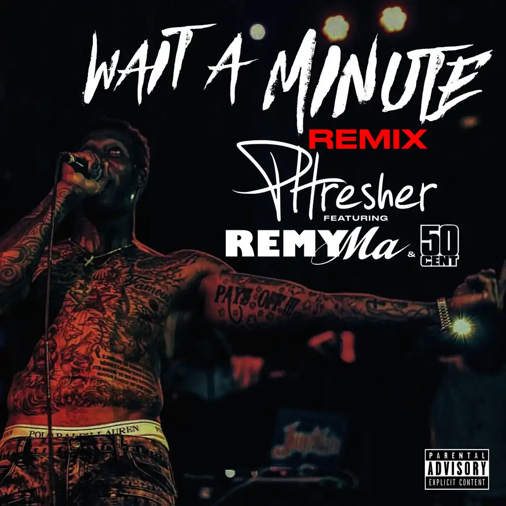 Wait a Minute (Remix) [ft. Remy Ma & 50 Cent]