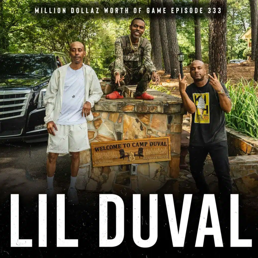 LIL DUVAL AT CAMP DUVAL: MILLION DOLLAZ WORTH OF GAME EPISODE 333