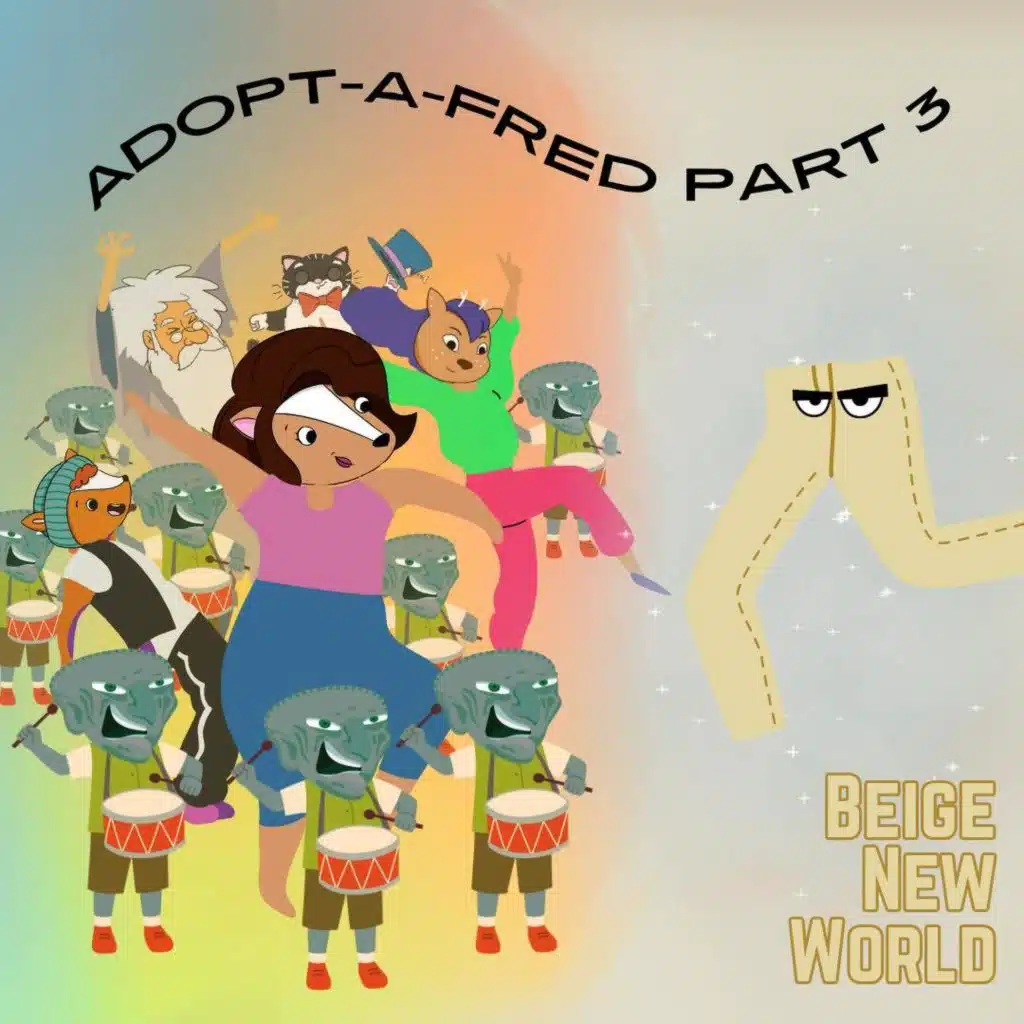 360. Adopt-A-Fred Part 3: Beige New World
