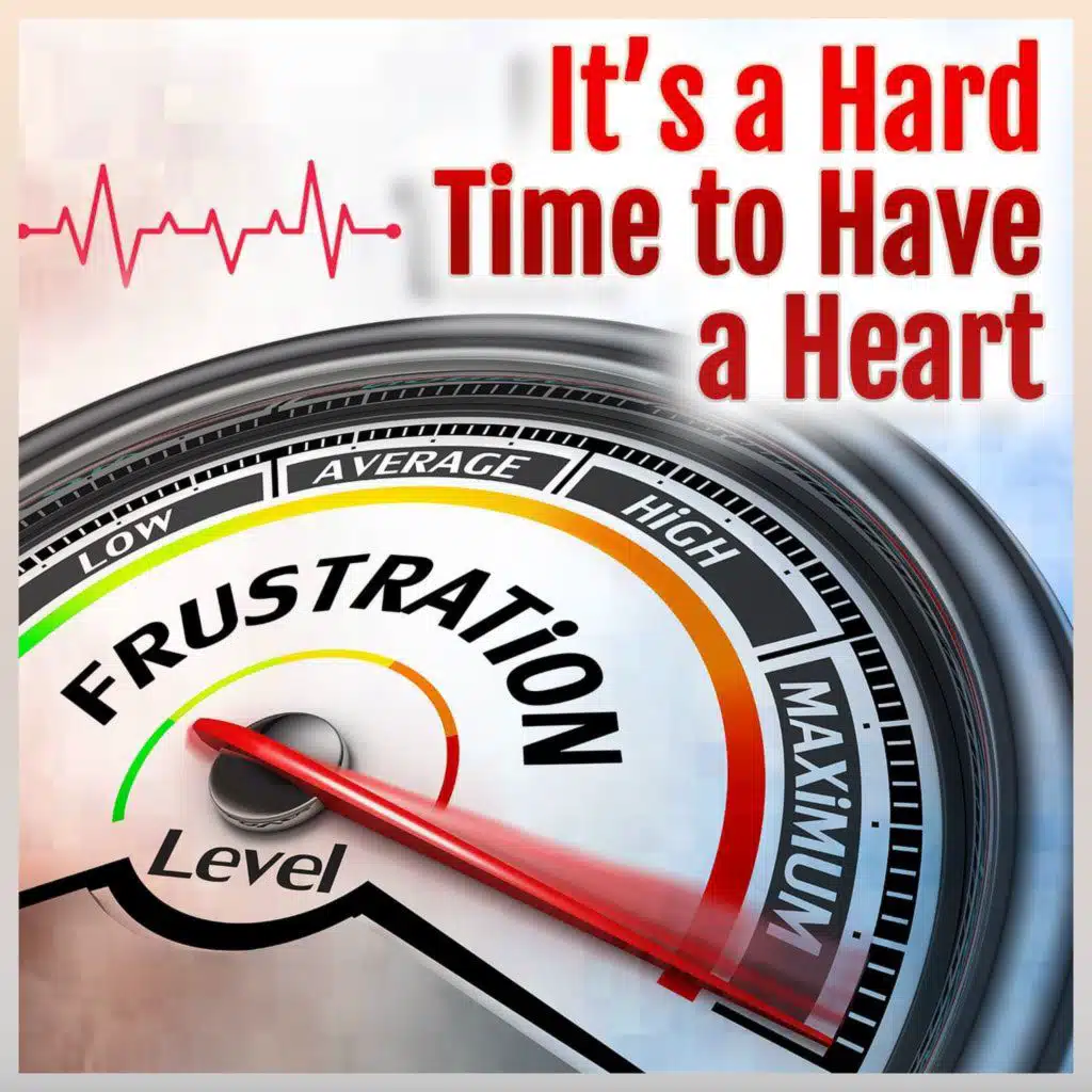 It's a Hard Time to Have a Heart