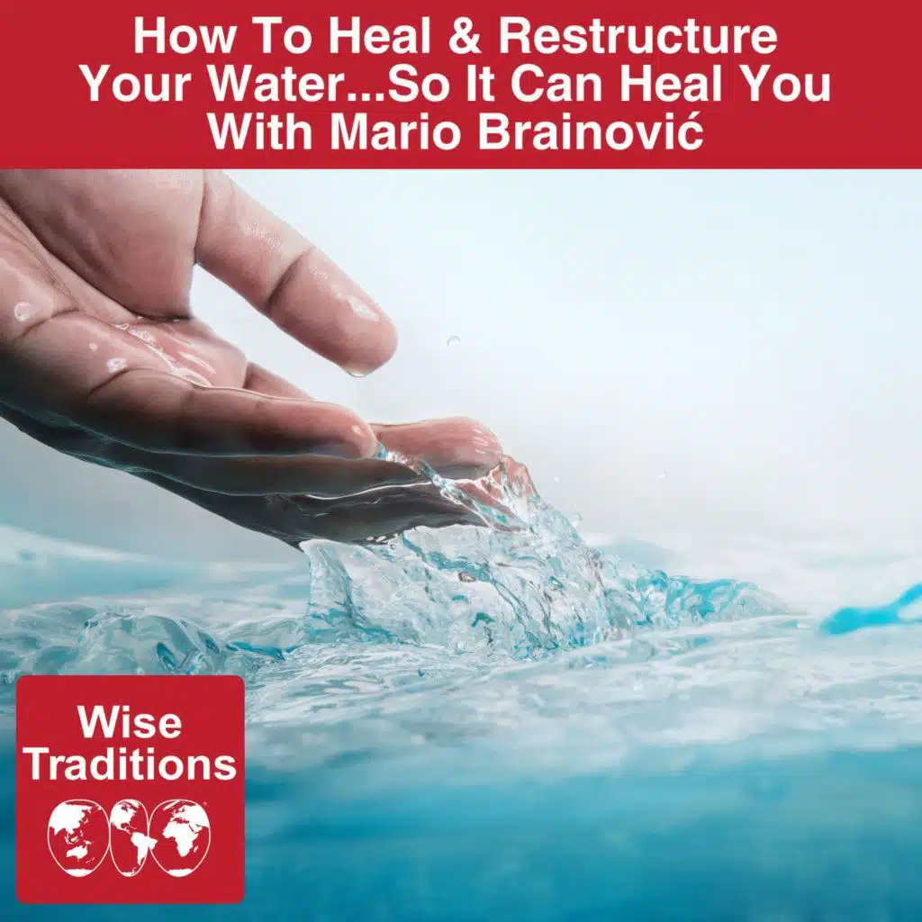 534: How to Heal & Restructure Your Water...So It Can Heal You with Mario Brainović
